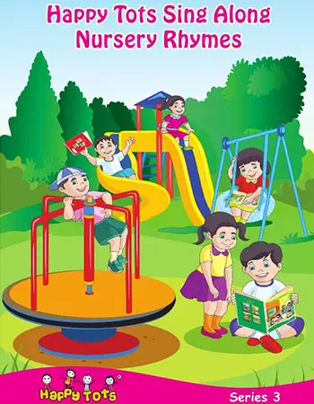 book19- Happy Tots Sing Along Nursery Rhymes - Series 3 ISBN 9788194081555 - Senior Kindergarten