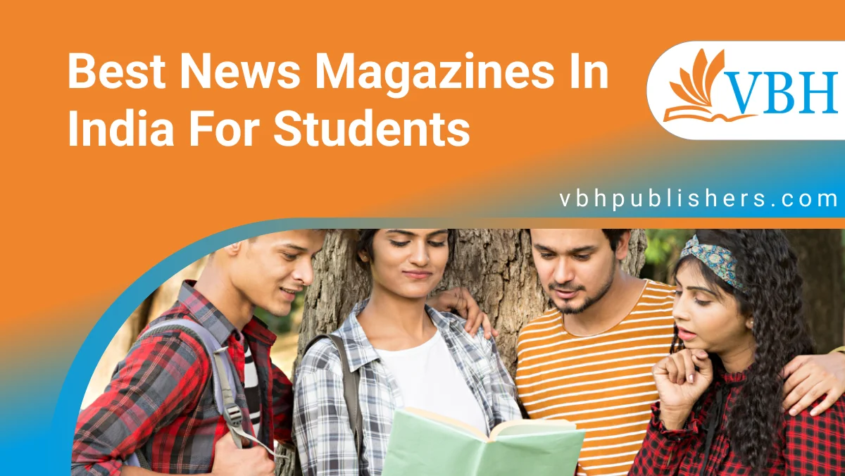 Best News Magazines in India for Students | VBH Publishers